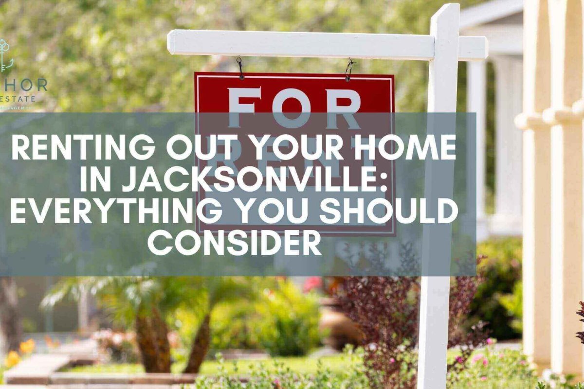 Renting Out Your Home in Jacksonville: Everything You Should Consider